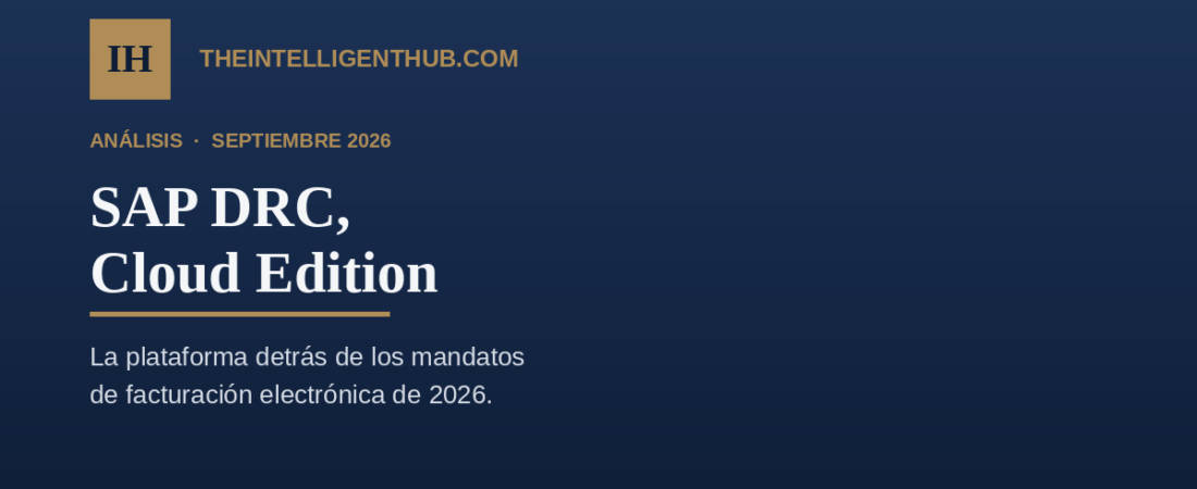 SAP Document and Reporting Compliance, Cloud Edition: la plataforma detrás de los plazos de facturación electrónica de 2026