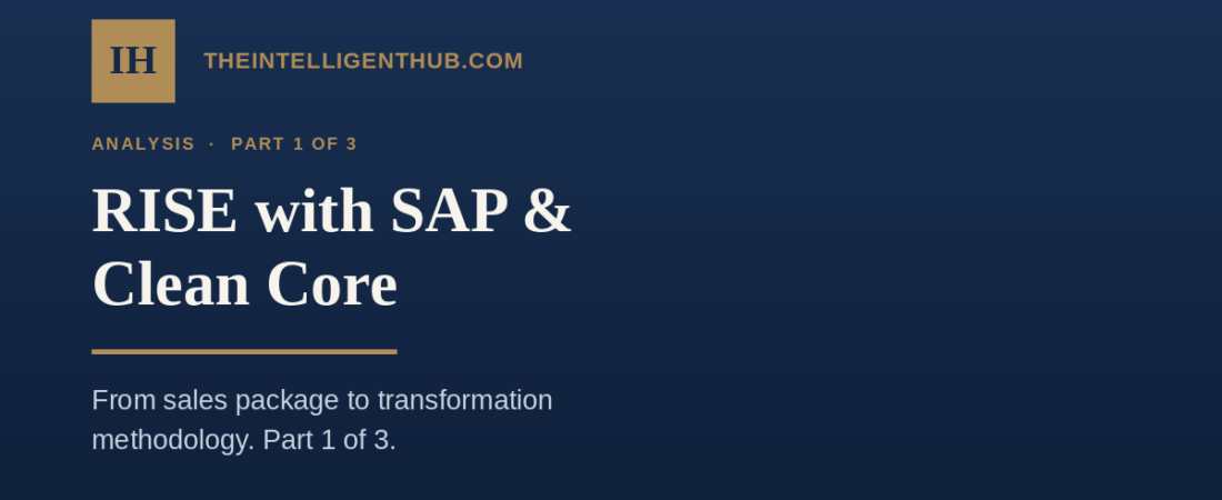RISE with SAP and Clean Core, Part 1 of 3: From Sales Package to Transformation Methodology